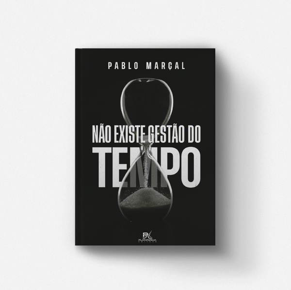 Livro Não Existe Gestão do Tempo - Pablo Marçal